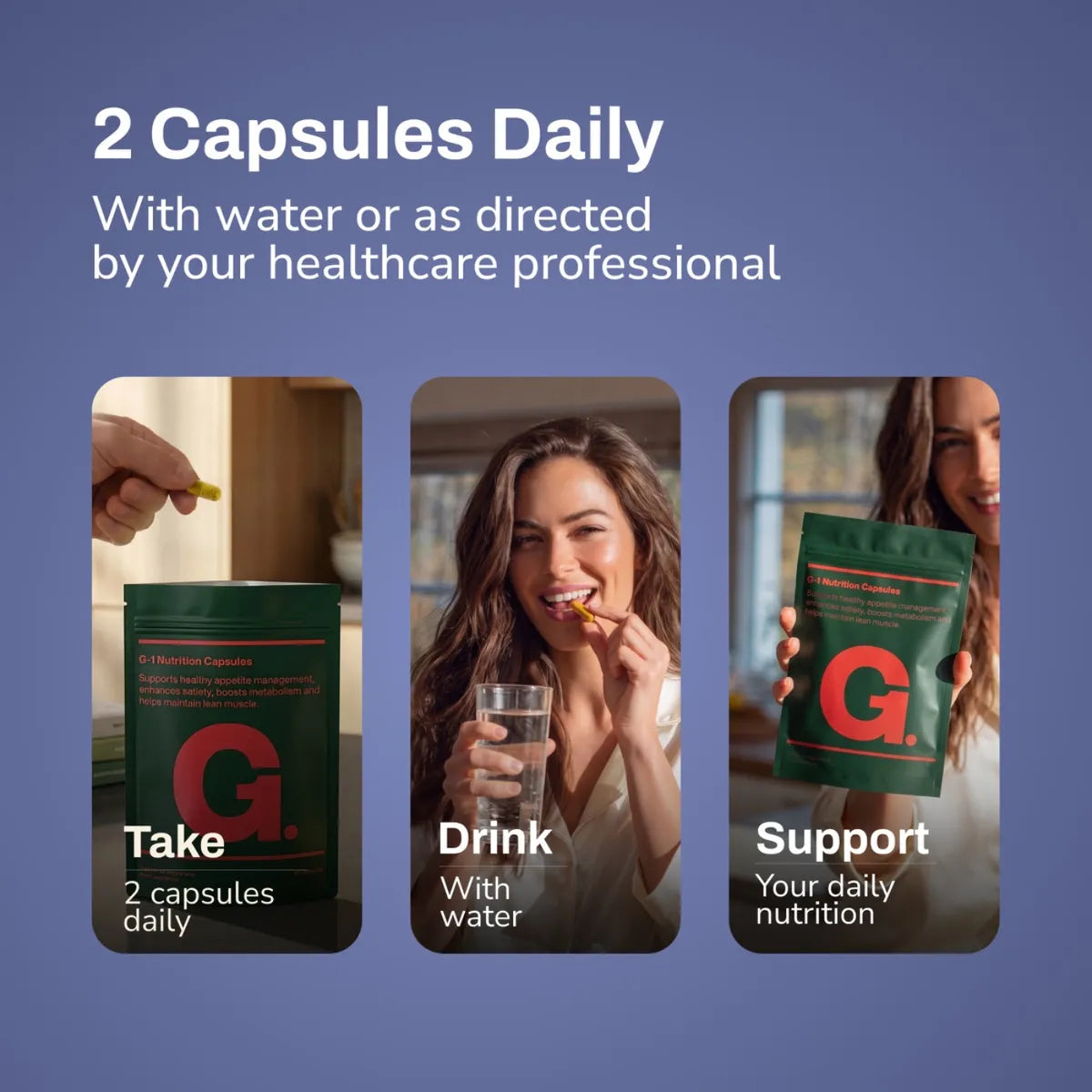 2 capsules daily — take, drink, support